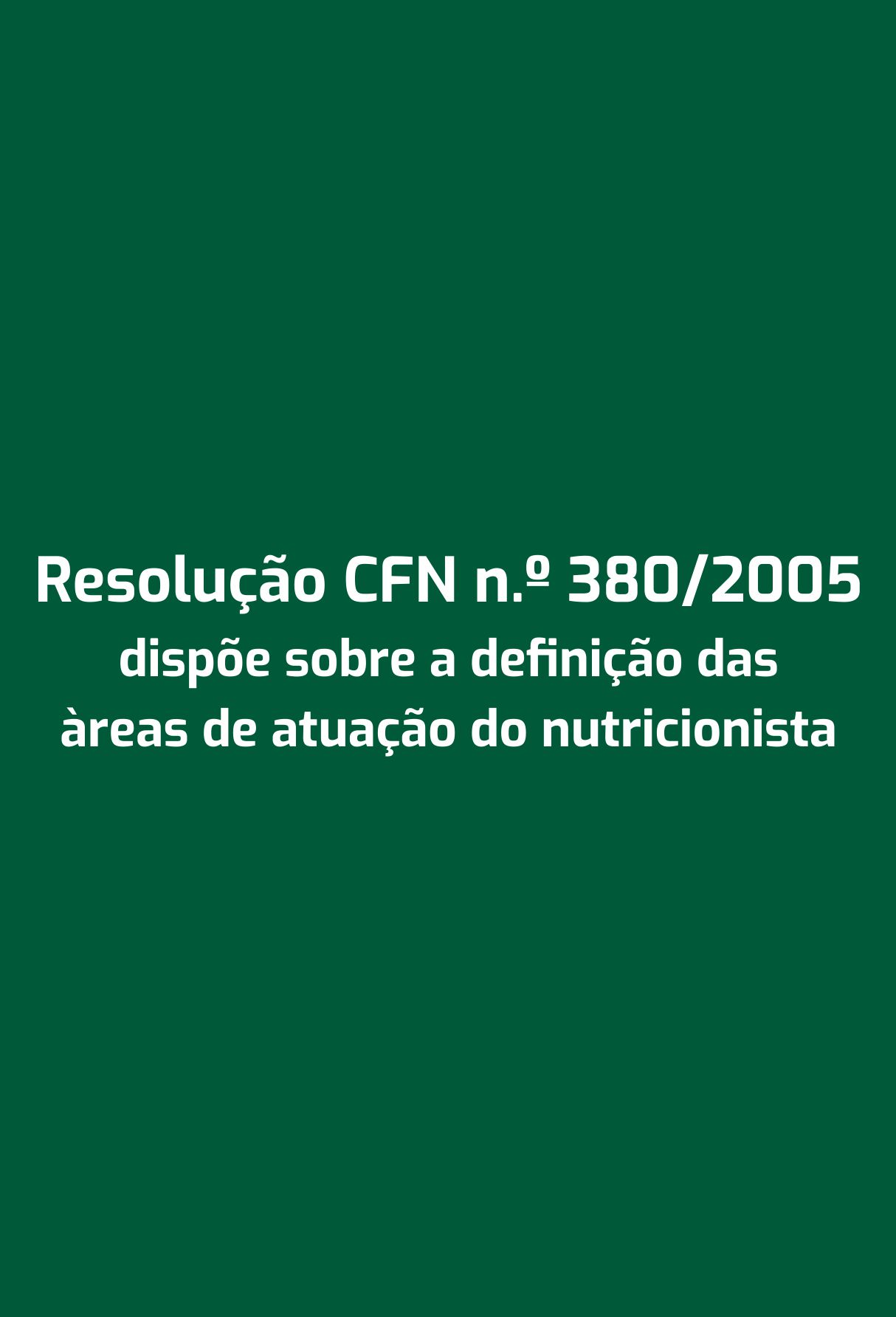 Capa: Resolução CFN n.º 380/2005 dispõe sobre a definição das àreas de atuação do nutricionista